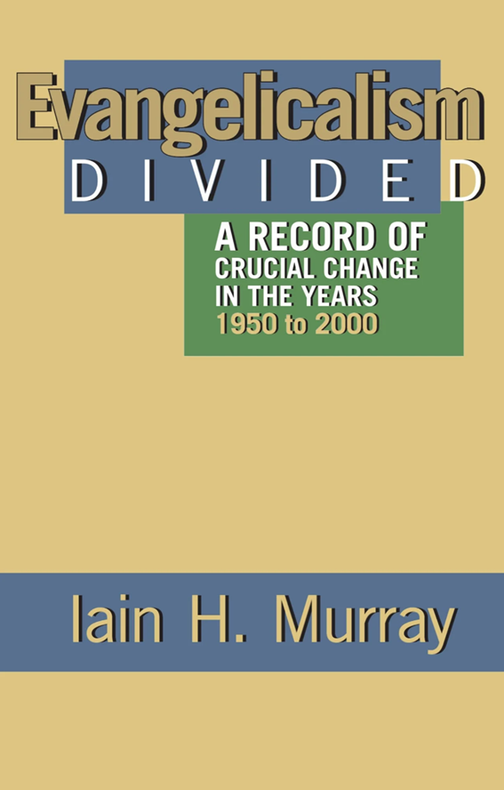 Cover of Evangelicalism Divided by Iain H. Murray